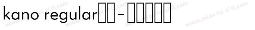 kano regular字体字体转换